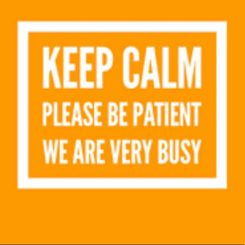 Please have patience